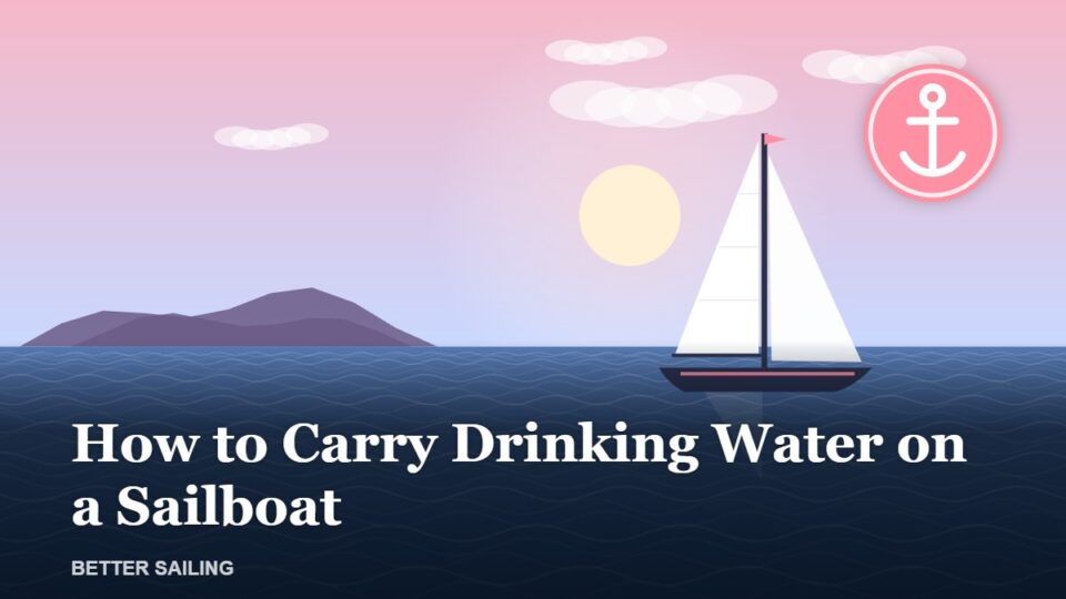 How to Carry Drinking Water on a Sailboat
