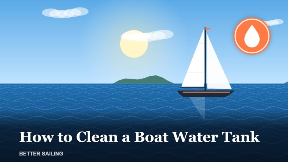 How to Clean a Boat Water Tank: Step-by-Step Sanitizing Guide