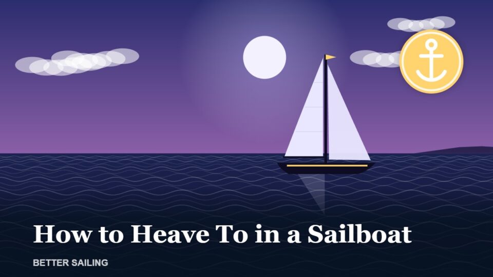 How to Heave To in a Sailboat