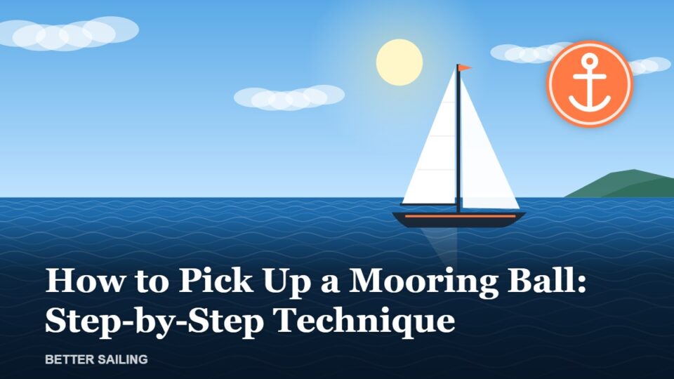 How to Pick Up a Mooring Ball: Step-by-Step Technique