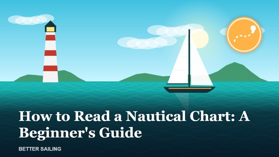 How to Read a Nautical Chart: A Beginner’s Guide