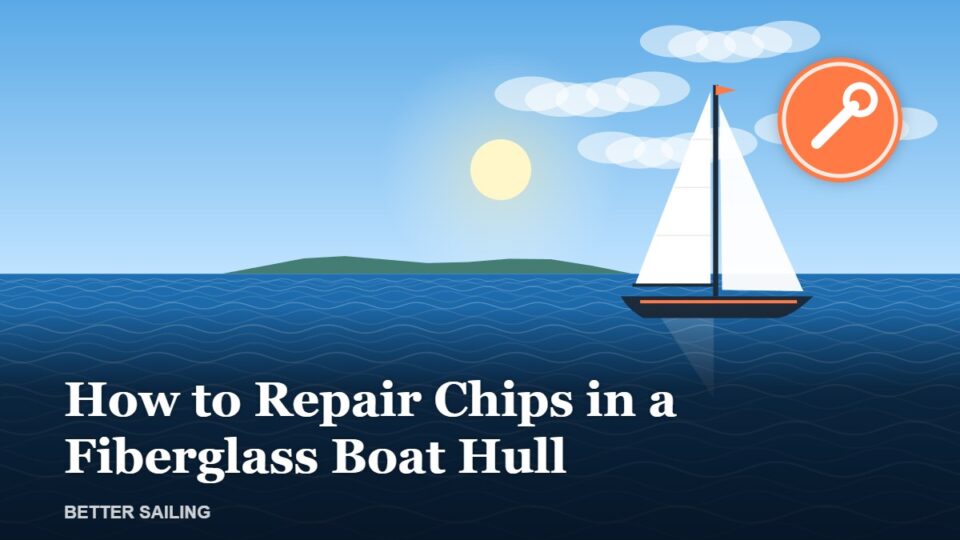 How to Repair Chips in a Fiberglass Boat Hull