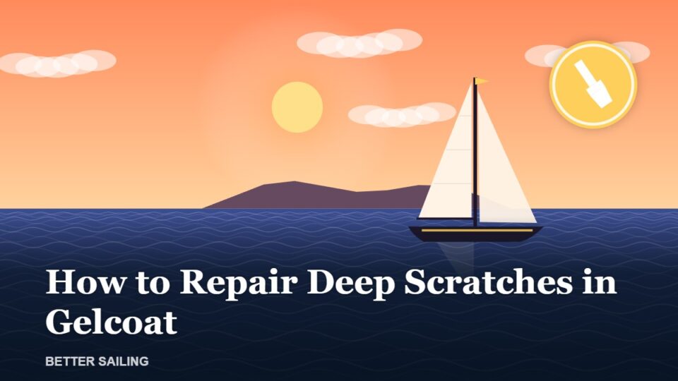 How to Repair Deep Scratches in Gelcoat