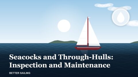 Seacocks and Through-Hulls: Inspection and Maintenance