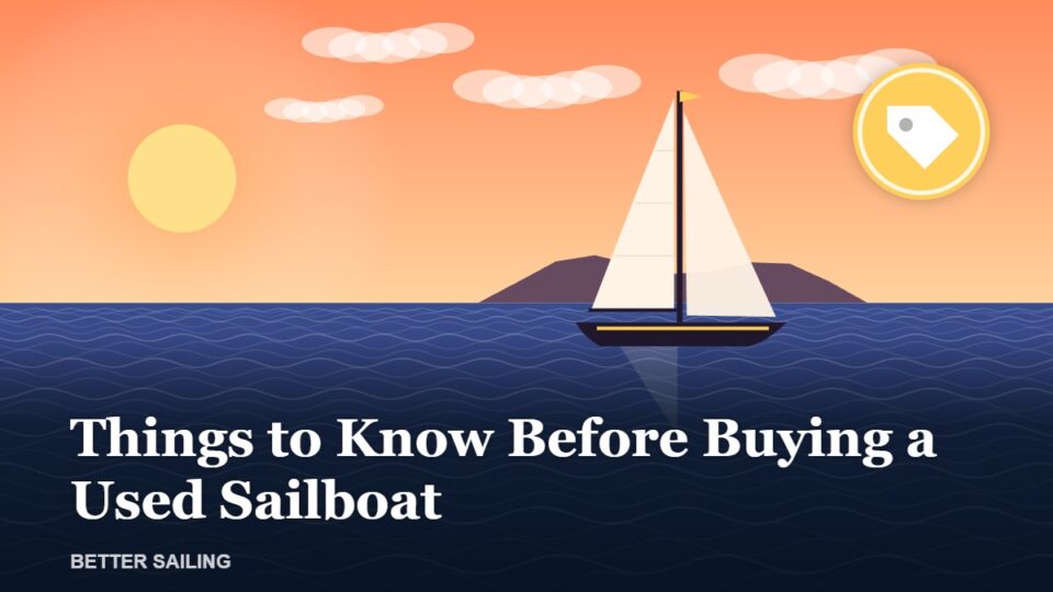Things to Know Before Buying a Used Sailboat